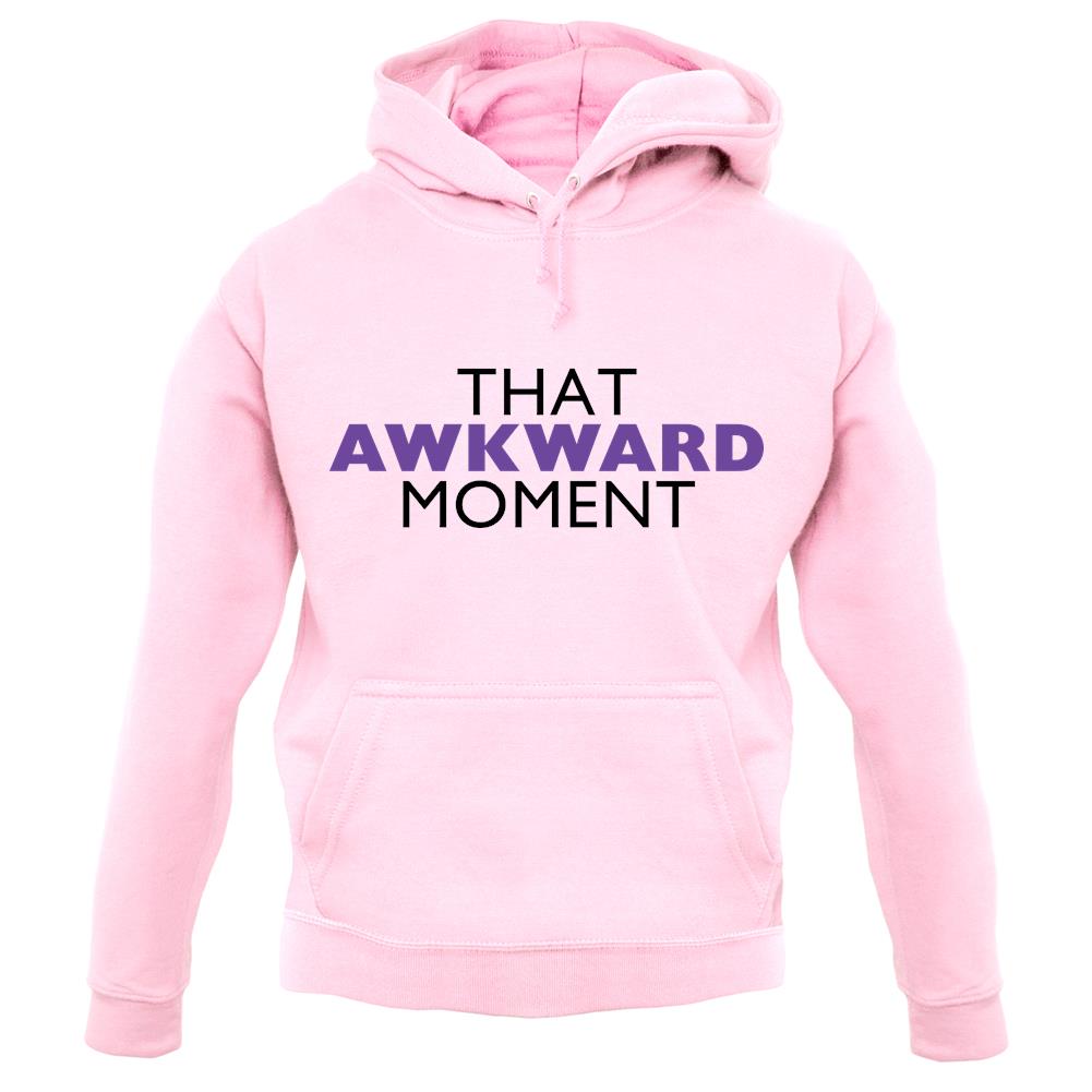 That Awkward Moment unisex hoodie
