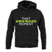 That Awkward Moment unisex hoodie