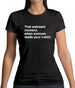 That Awkward Moment Someone Reads My Tshirt Womens T-Shirt