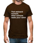 That Awkward Moment Someone Reads My Tshirt Mens T-Shirt