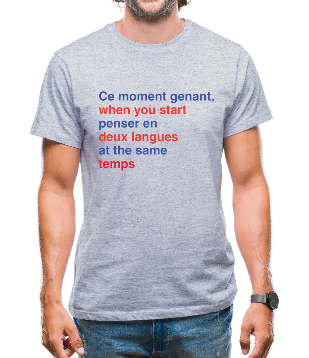 That Awkward French Moment You Speak In Two Languages Mens T-Shirt