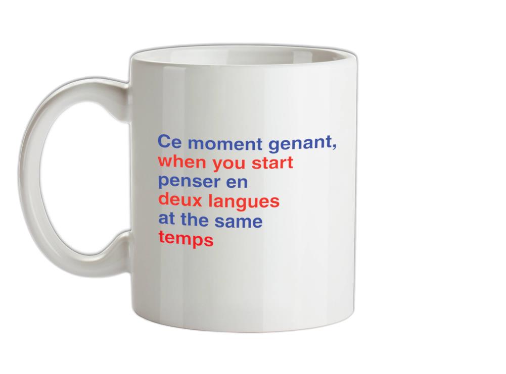 That Awkward French Moment You Speak In Two Languages Ceramic Mug