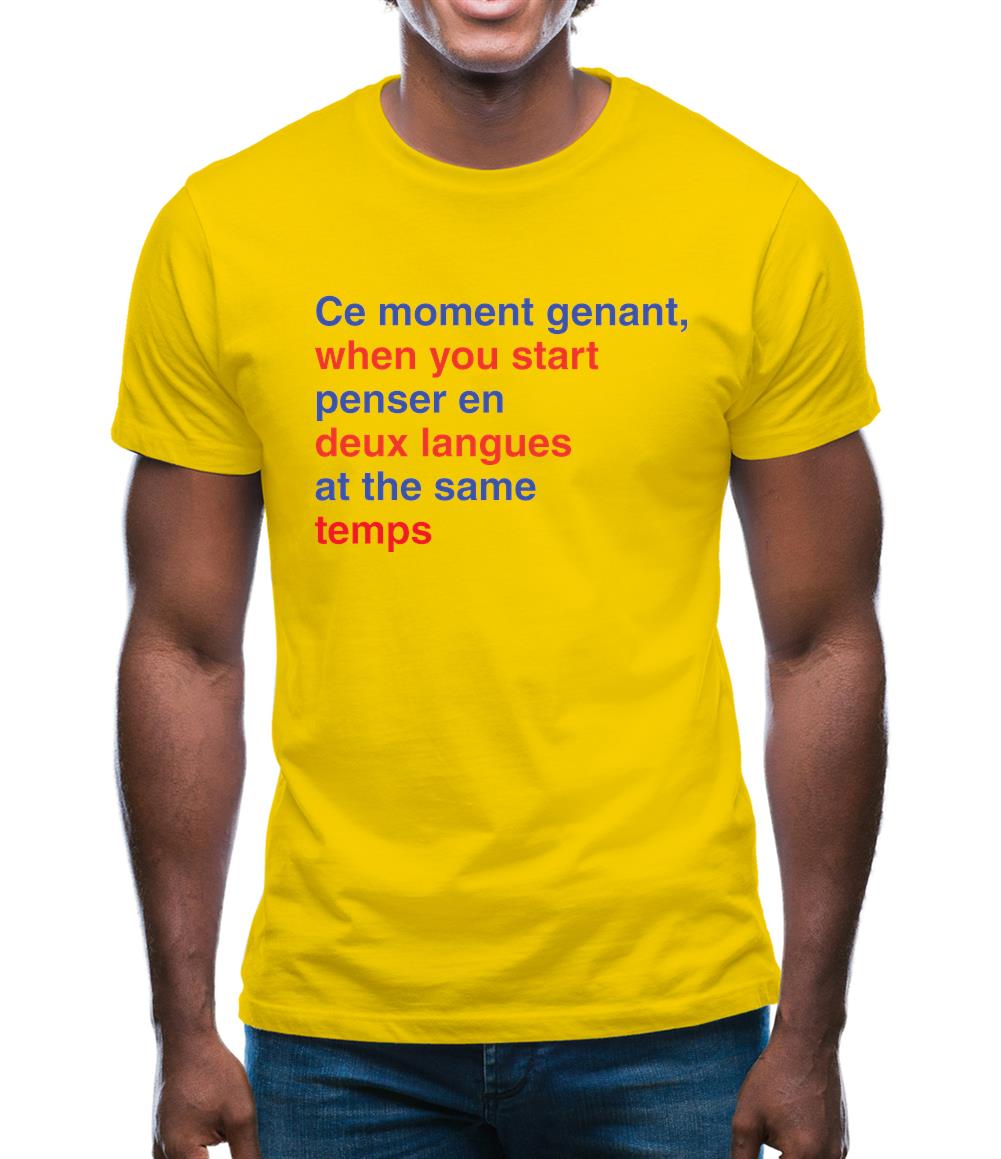 That Awkward French Moment You Speak In Two Languages Mens T-Shirt