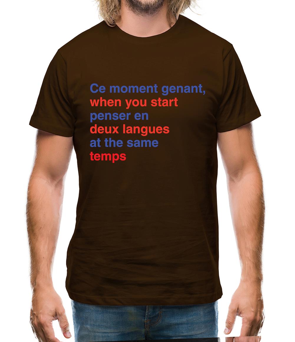 That Awkward French Moment You Speak In Two Languages Mens T-Shirt