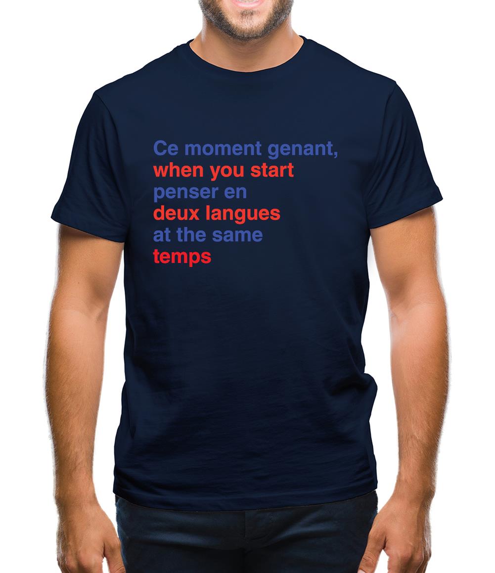 That Awkward French Moment You Speak In Two Languages Mens T-Shirt
