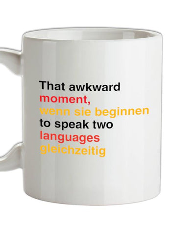 That Awkward German Moment You Speak In Two Languages Ceramic Mug