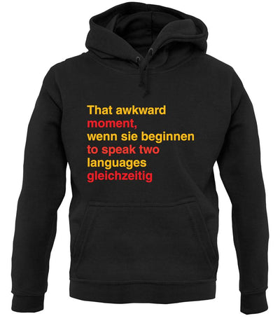 That Awkward German Moment You Speak In Two Languages unisex hoodie