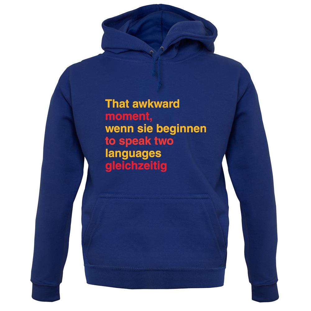 That Awkward German Moment You Speak In Two Languages unisex hoodie