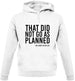 That Didn't Go As Planned Unisex Hoodie