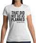 That Did Not Go As Planned, My Life Story Womens T-Shirt