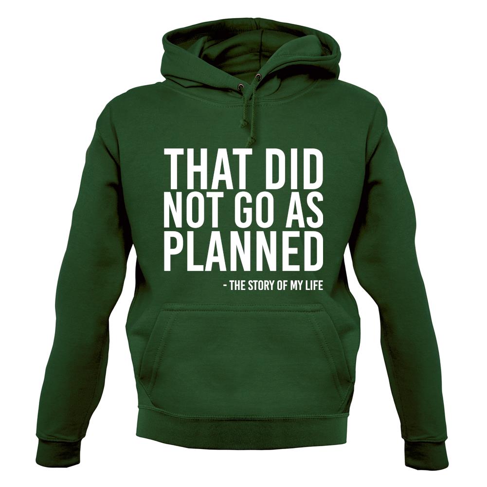 That Did Not Go As Planned, My Life Story Unisex Hoodie