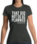 That Did Not Go As Planned, My Life Story Womens T-Shirt