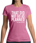 That Did Not Go As Planned, My Life Story Womens T-Shirt