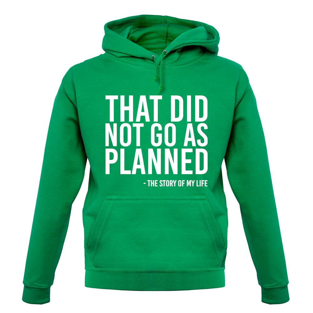 That Didn't Go As Planned Unisex Hoodie