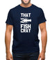 That Fish Cray Mens T-Shirt