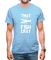 That Fish Cray Mens T-Shirt