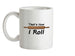 How I Roll Rolling Pin Ceramic Mug