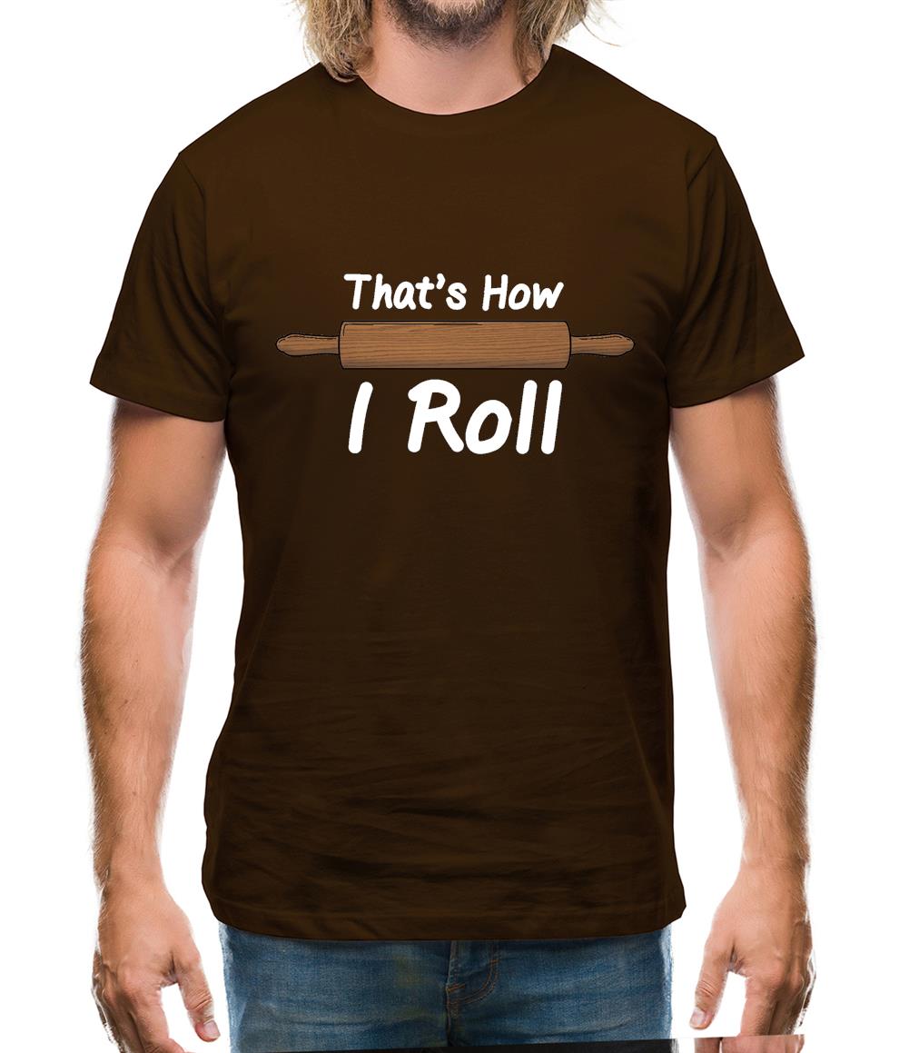 How I Roll Rolling Pin Mens T-Shirt