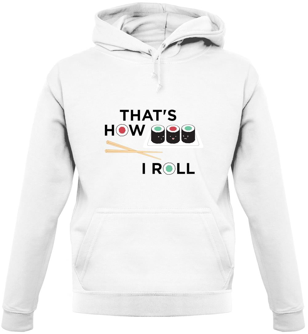Dressdown That's How I Roll Sushi Unisex Hoodie