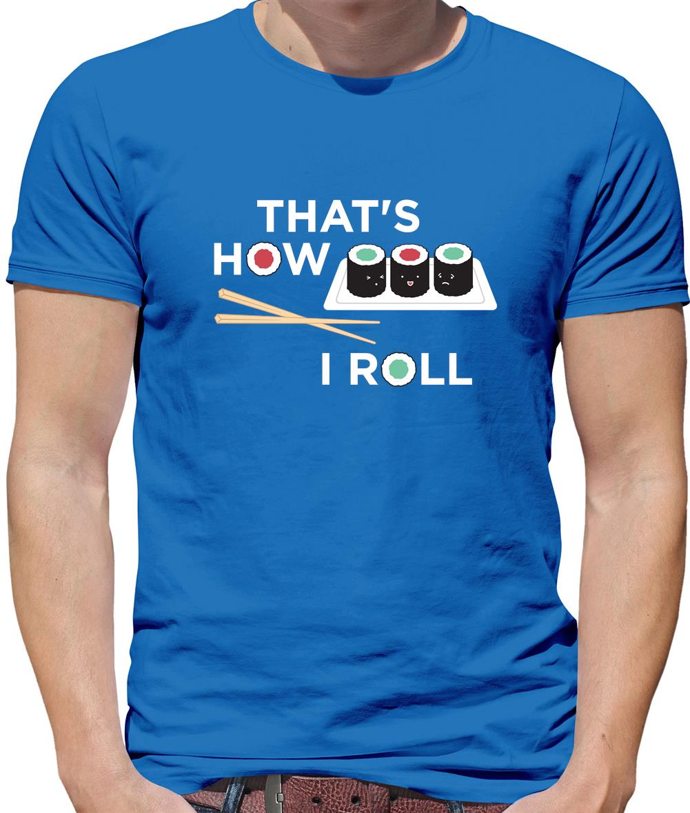 That's How I Roll Sushi Mens T-Shirt