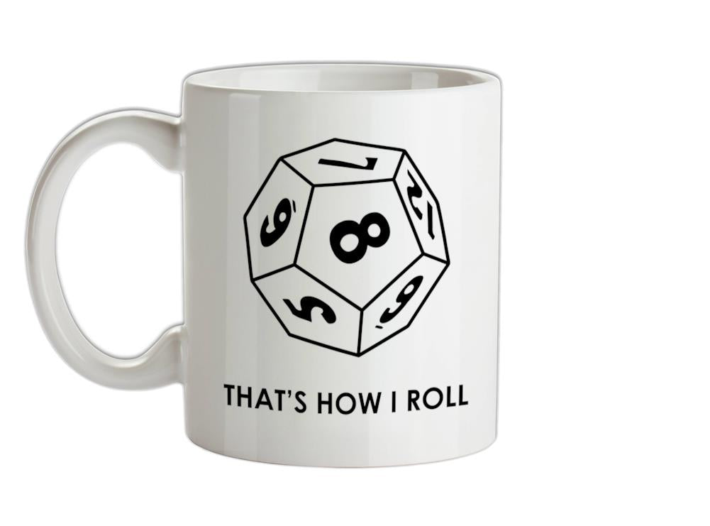That's how I roll (Role playing) Ceramic Mug