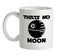 Thatâ€™s No Moon Ceramic Mug