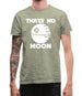 Thatâ€™s No Moon Mens T-Shirt