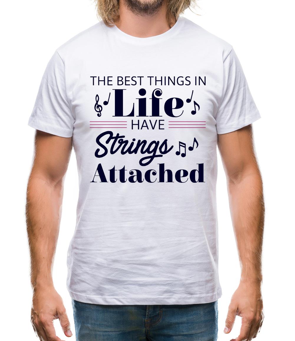 The Best Things In Life Have Strings Attached Mens T-Shirt