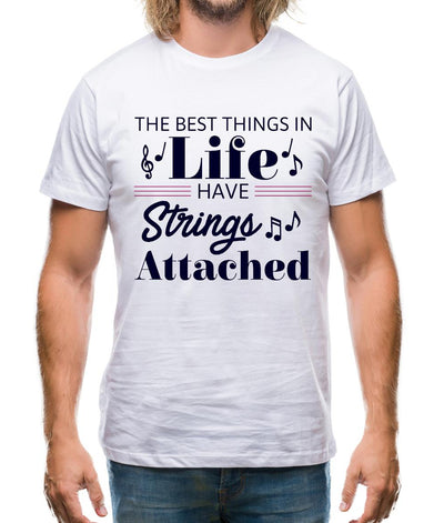 The Best Things In Life Have Strings Attached Mens T-Shirt