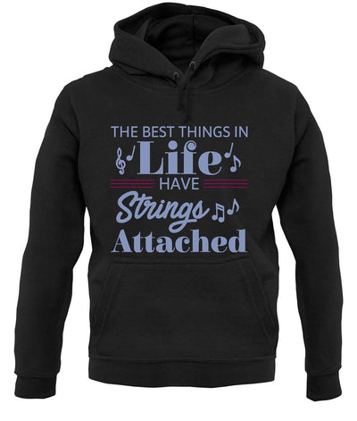 The Best Things In Life Have Strings Attached Unisex Hoodie