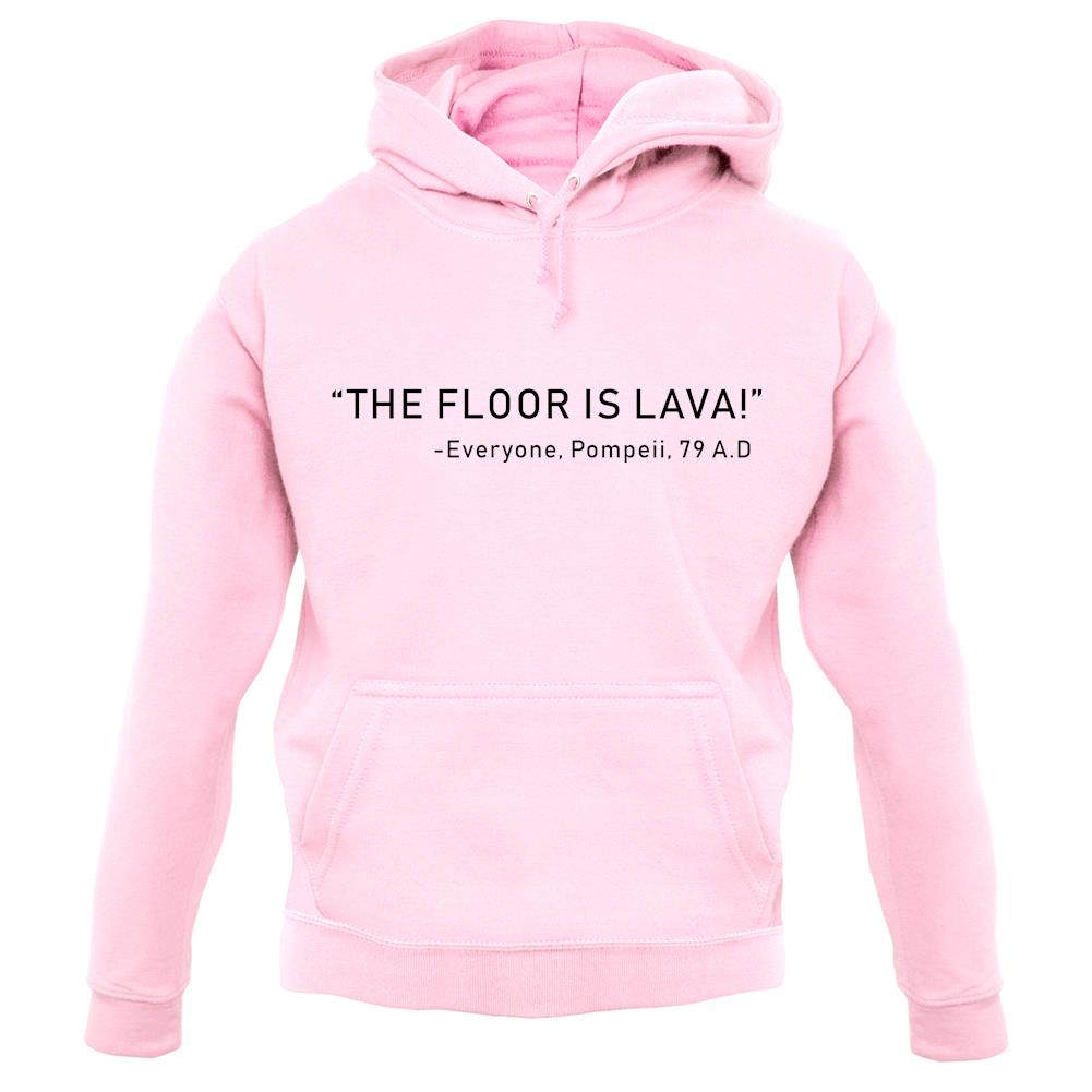 The Floor Is Lava Unisex Hoodie