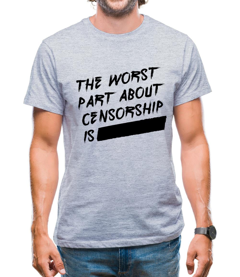 The Worst Censorship Mens T-Shirt