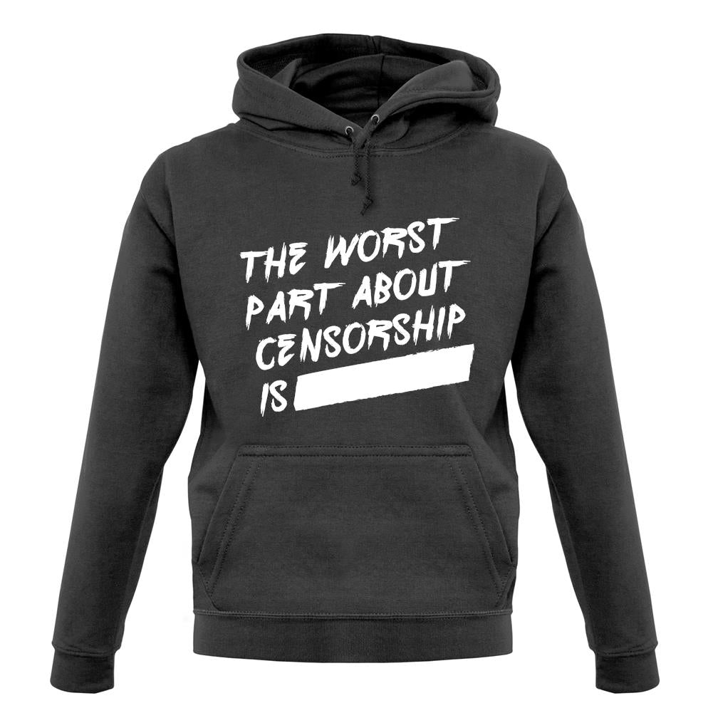 The Worst Censorship Unisex Hoodie