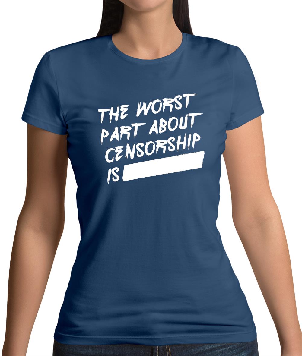 The Worst Censorship Womens T-Shirt