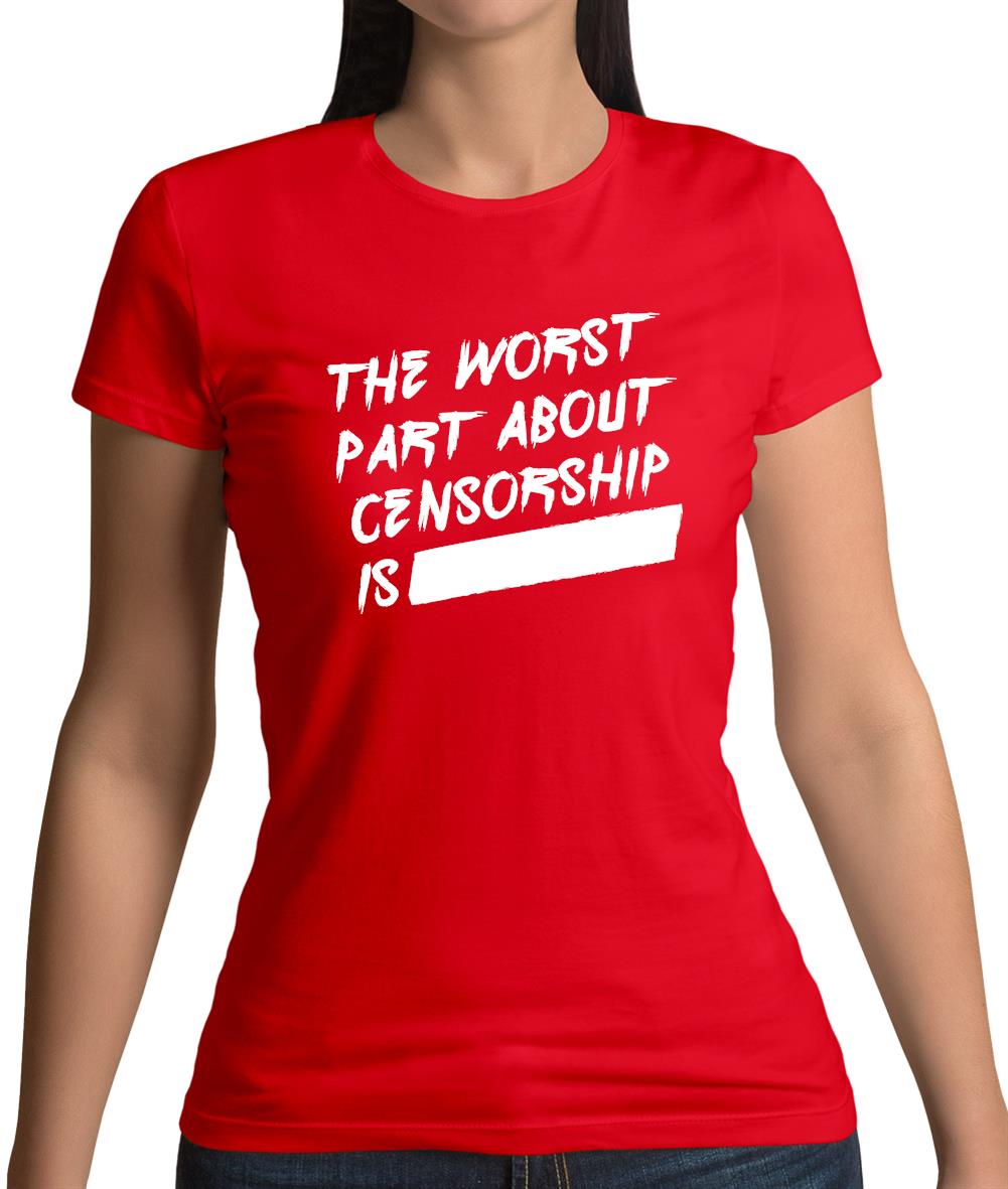 The Worst Censorship Womens T-Shirt