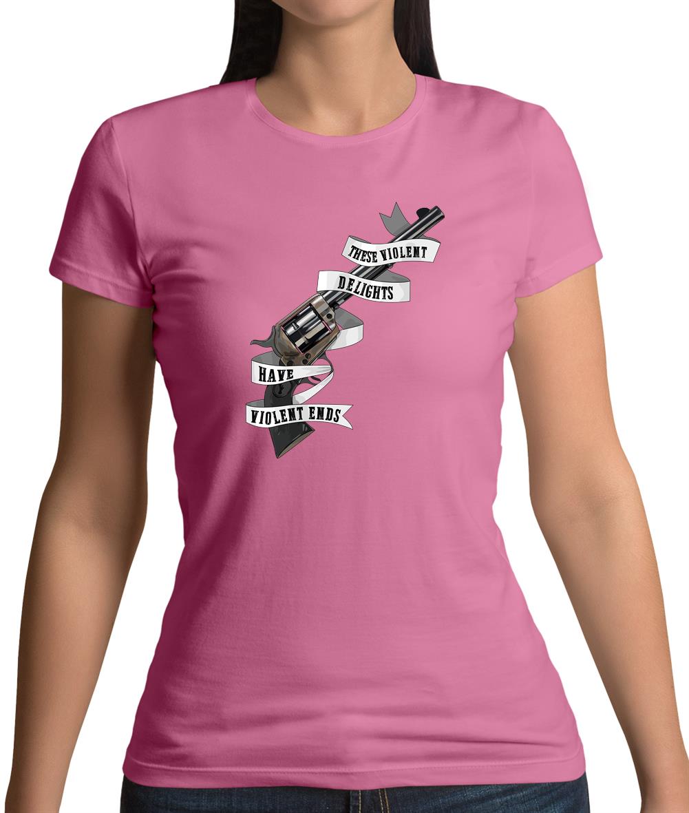 These Violent Delight Womens T-Shirt