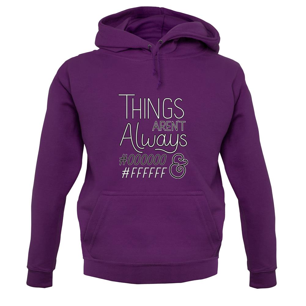 Not Always Black & White Unisex Hoodie