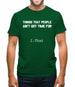 Things People Ain'T Got Time For…. 1. That Mens T-Shirt