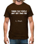 Things People Ain'T Got Time For…. 1. That Mens T-Shirt