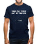 Things People Ain'T Got Time For…. 1. That Mens T-Shirt