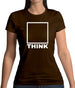 Think Outside The Box Womens T-Shirt