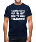 This Beer Tastes Like I'm Not Going To Work Mens T-Shirt