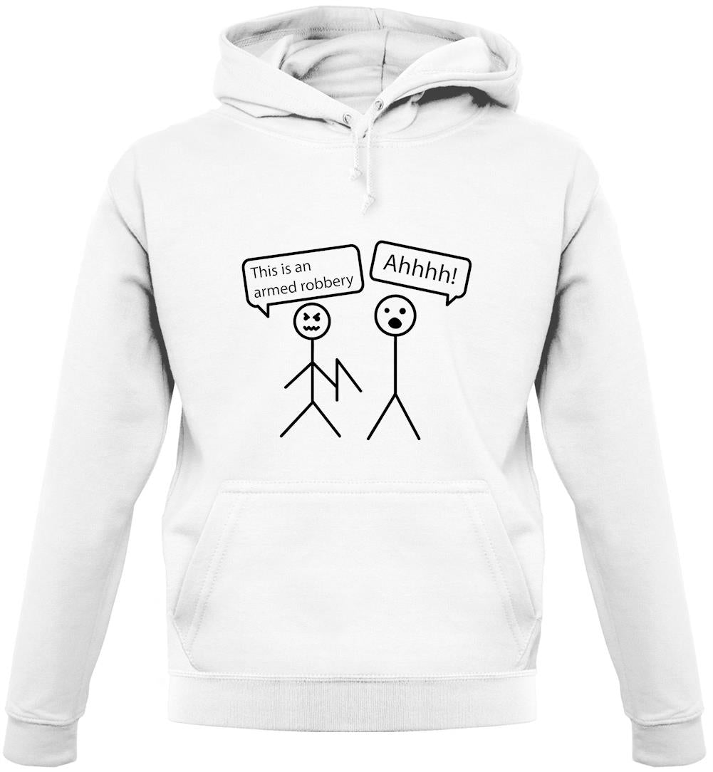 This Is An Armed Robbery Unisex Hoodie