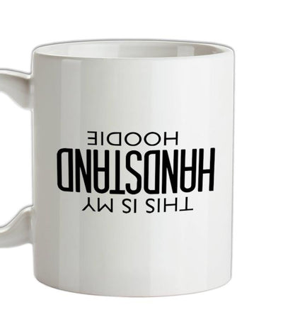 This Is My Handstand Hoodie Ceramic Mug