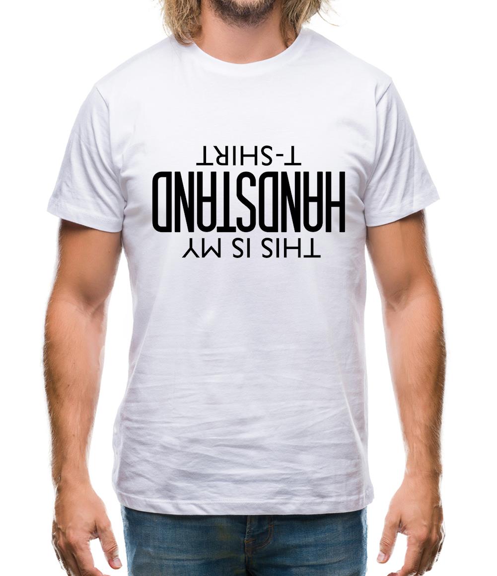 This Is My Handstand Mens T-Shirt