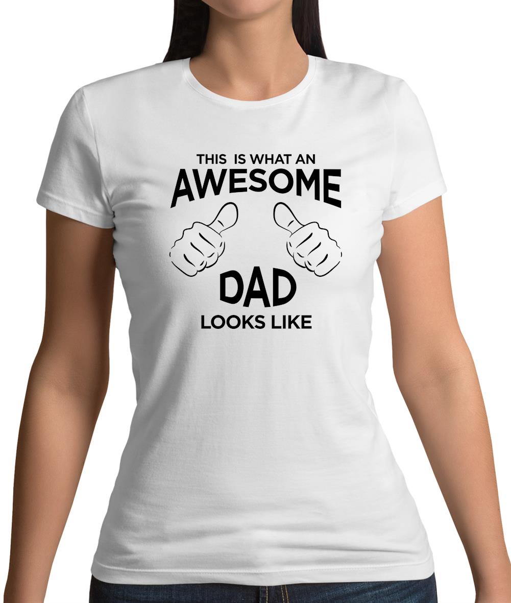 This Is What An Awesome Dad Looks Like Womens T-Shirt