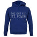 This Isn't Fat, It's Power unisex hoodie