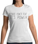This Isn't Fat, It's Power Womens T-Shirt