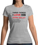 Three Things I Love Nearly As Much As Ballet Womens T-Shirt