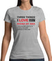 Three Things I Love Nearly As Much As BMX Womens T-Shirt